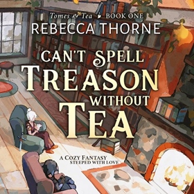 CAN'T SPELL TREASON WITHOUT TEA